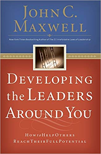 Developing The Leaders Around You PB - John C Maxwell